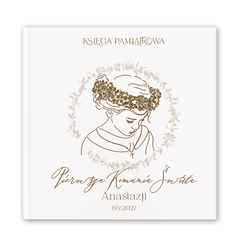 Okładka książki pamiątkowej z rysunkiem dziecka w koronie z kwiatów, z napisem "KSIĘGA PAMIĄTKOWA" i datą "19.V.2027" oraz imieniem "Anastazji" i tytułem "Pierwsza Komunia Święta".