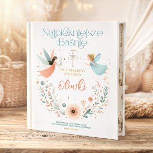 Książka "Najpiękniejsze Baśnie" z imieniem Oliwki na okładce, ozdobiona ilustracjami aniołów i kwiatów.