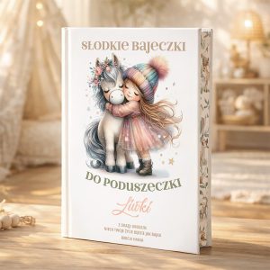 Okładka książki przedstawiająca dziewczynkę przytulającą małego jednorożca, z napisem "SŁODKIE BAJECKI DO PODUSZECZKI" oraz dodatkowym tekstem z okazji urodzin na dole.
