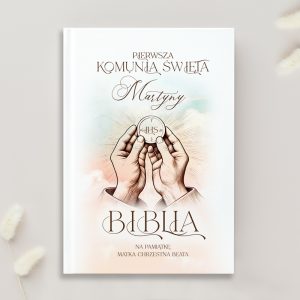 Biblia z personalizacją imienia dziecka na pamiątkę Pierwszej Komunii Świętej. Biblia ilustrowana dla dziecka.