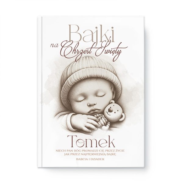 Okładka książki o tytule 'Bajki na Chrzest Święty', przedstawiająca śpiącego niemowlaka z przytulanką, w otoczeniu delikatnych ilustracji. Na dole znajduje się imię 'Tomek', a nad nim tekst z życzeniami od babci i dziadka.