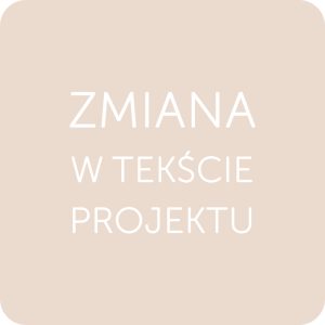 Na jasnobeżowym tle widnieje tekst "Zmiana w tekście projektu" w białym kolorze, zapisany dużymi literami.