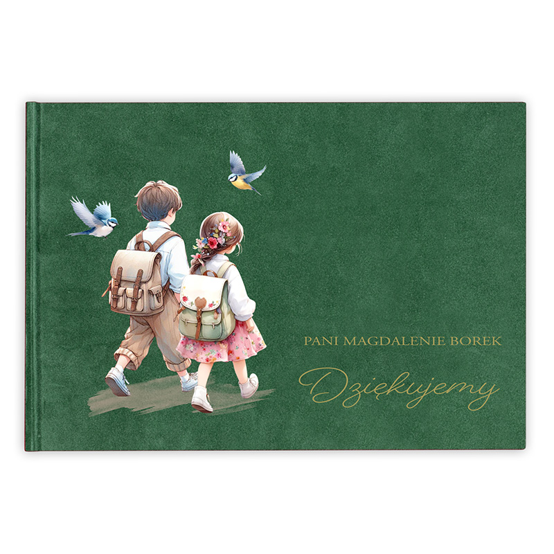 Okładka książki przedstawiająca dwójkę dzieci idących z plecakami w kierunku lewej strony, z ptakami latającymi wokół. Tło w intensywnym zielonym kolorze z napisem 'Pani Magdalenie Borek' i 'Dziękujemy' w złotym kolorze.