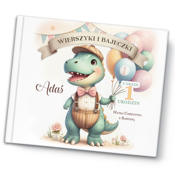 Okładka książki z ilustracją uśmiechającego się dinozaura w kapeluszu i muszce, trzymającego balony, z napisem 'Wierszyki i Bajeczki' oraz datą '1 urodzin' na tle festynowych dekoracji.