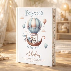 Książka "Bajeczki do poduszeczki" z ilustracją balonów i uroczym misiem w łódce, ozdobiona pastelowymi kolorami.