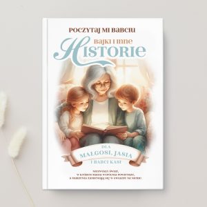 Okładka książki z tytułem 'Poczytaj mi babciu bajki i inne historie dla Małgosi, Jasia i babci Kasi'. Na okładce ilustracja babci z siwymi włosami i okularami, czytającej razem z dwojgiem dzieci w przytulnym wnętrzu, z oknem w tle.
