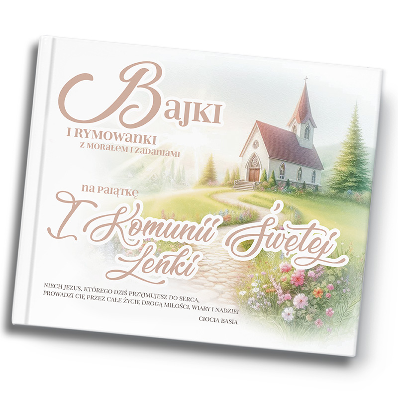 Okładka książki "Bajki i Rymowanki z Morałem i Zadaniami" na I Komunię Świętą, z widokiem na kościół i malowniczą drogę.