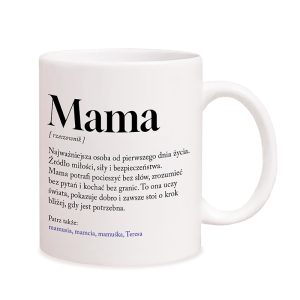 personalizowany-kubek.jpg Kubek z definicją słowa "Mama," podkreślającą jej znaczenie i rolę w życiu, z informacjami o miłości i bezpieczeństwie.