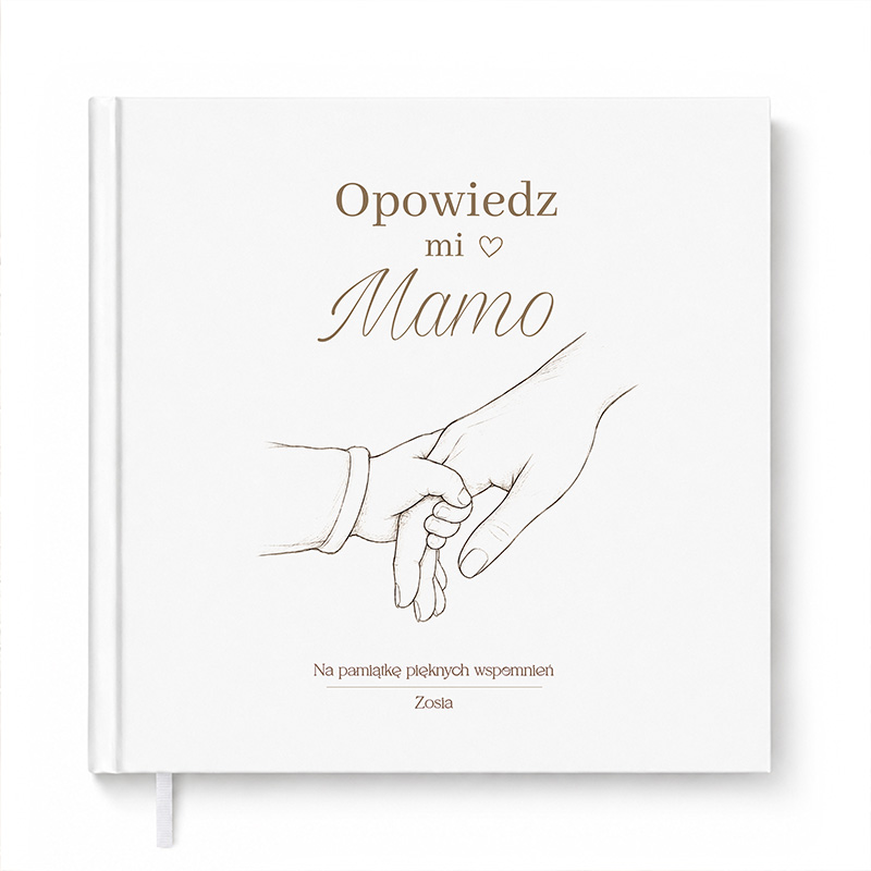 Książka z tytułem "Opowiedz mi Mamo", przedstawiająca rysunek dłoni dziecka i dorosłego trzymających się za ręce, z napisem w złotym kolorze.